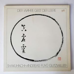 Shakuhachi - Andreas Fuyû Gutzwiller - Der Wahre Geist Der Leere - Vinyl Record - Jecklin-Disco - 588
